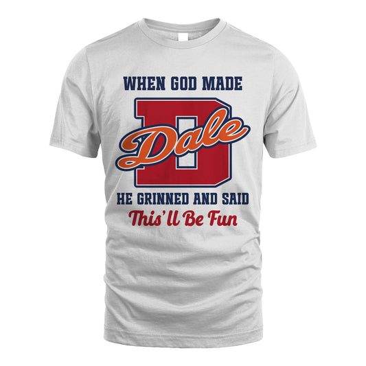 God Made Your Name Custom Shirt DALE M1-16