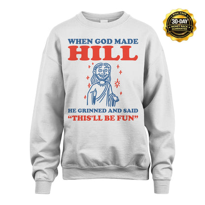 When God Made Name He Grinned And Said... HILL M1-1