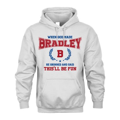 When God Made He Grinned And Said This'll Be Fun Shirt BRADLEY M1-12