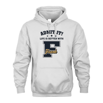 Life Is Better With Your Name Shirt FRANK M1-17