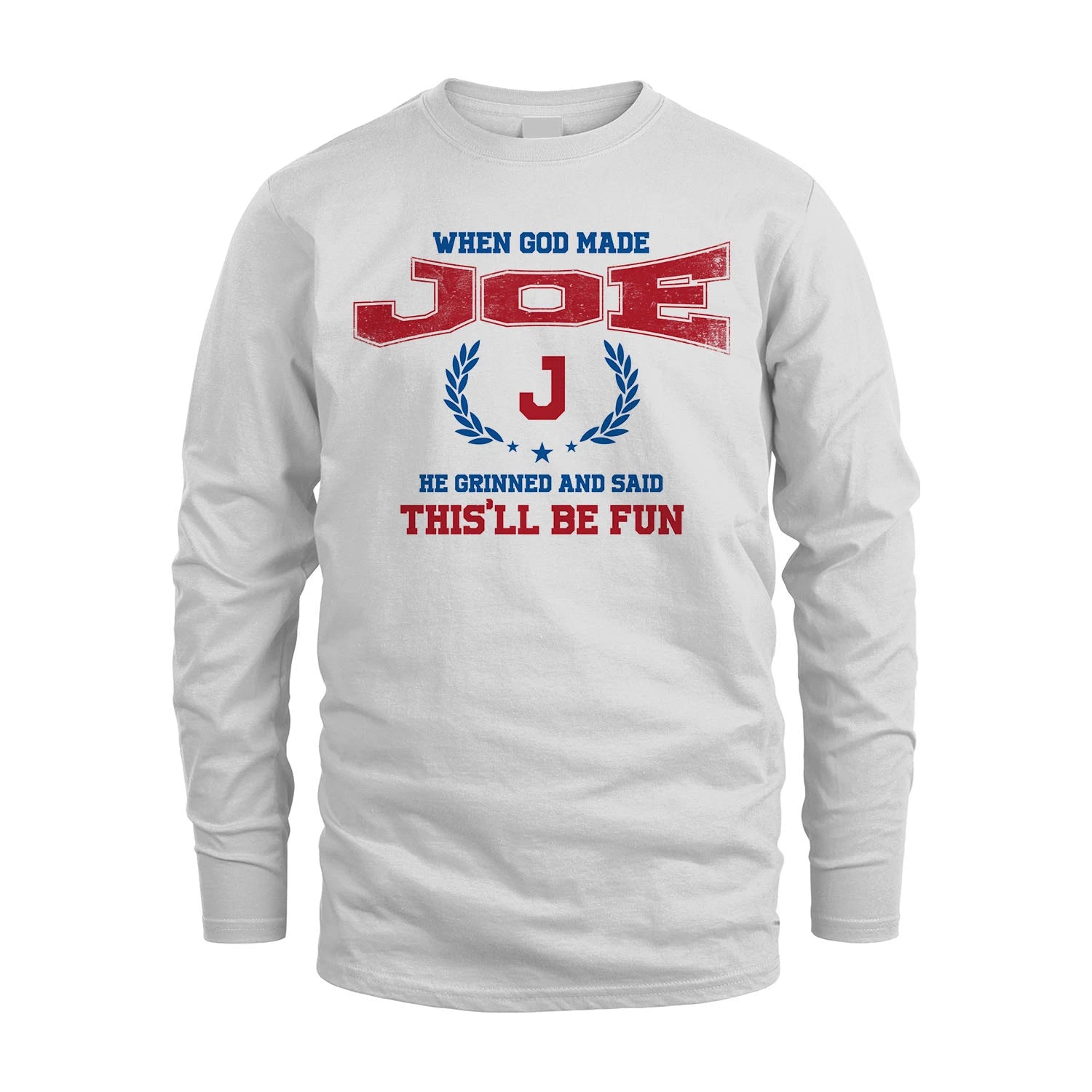 When God Made He Grinned And Said This'll Be Fun Shirt JOE M1-12