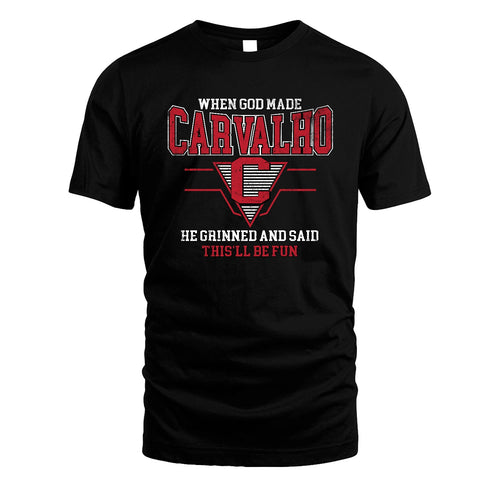 When God Made Your Name He Grinned And Said This'll Be Fun Baseball Shirt CARVALHO M1-29