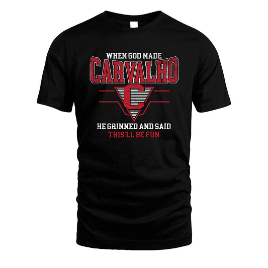 When God Made Your Name He Grinned And Said This'll Be Fun Baseball Shirt CARVALHO M1-29