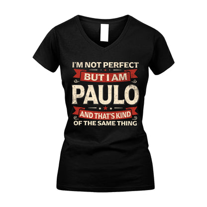 PAULO 13K1-566 I'm Not Perfect But I Am...
