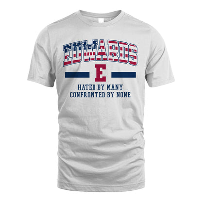 Hated By Many Confronted By None America Shirt EDWARDS M1-10