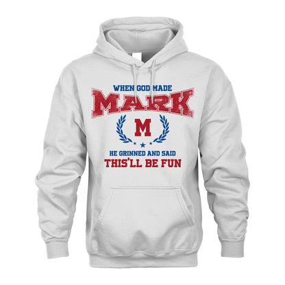 When God Made He Grinned And Said This'll Be Fun Shirt MARK M1-12