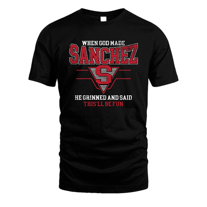 When God Made Your Name He Grinned And Said This'll Be Fun Baseball Shirt SANCHEZ M1-29