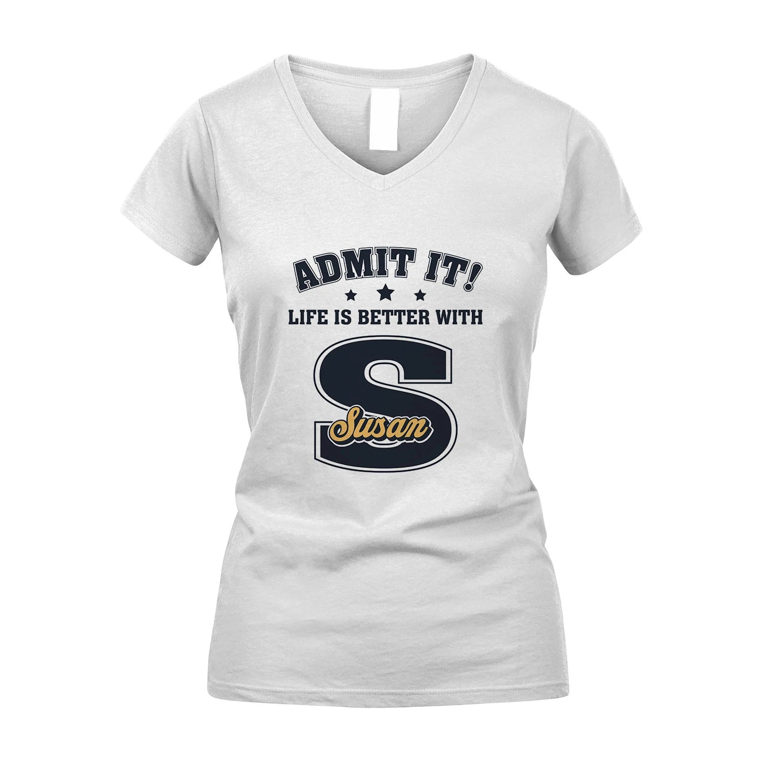 Life Is Better With Your Name Shirt SUSAN M1-17