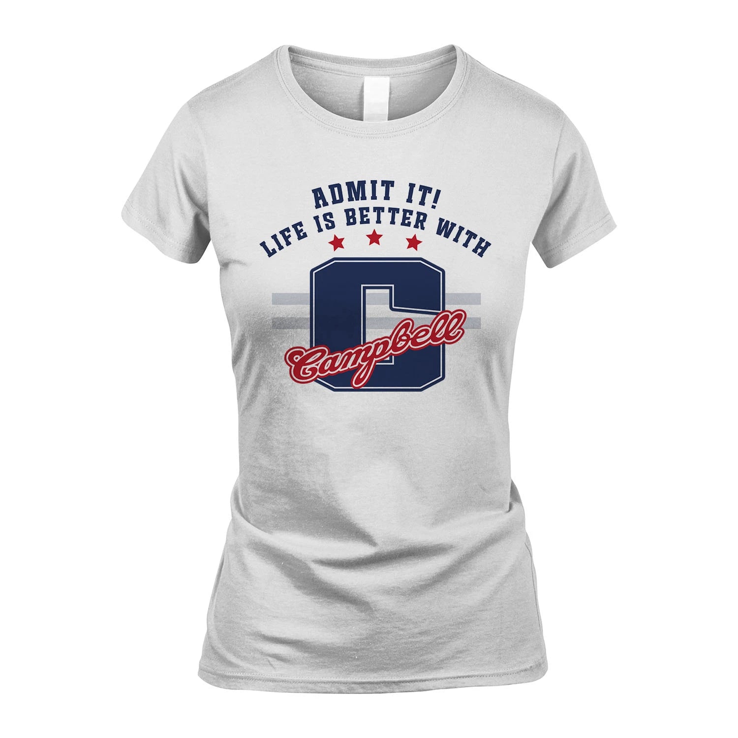 Admit It Life Is Better With Your Name Custom Shirt CAMPBELL M1-20