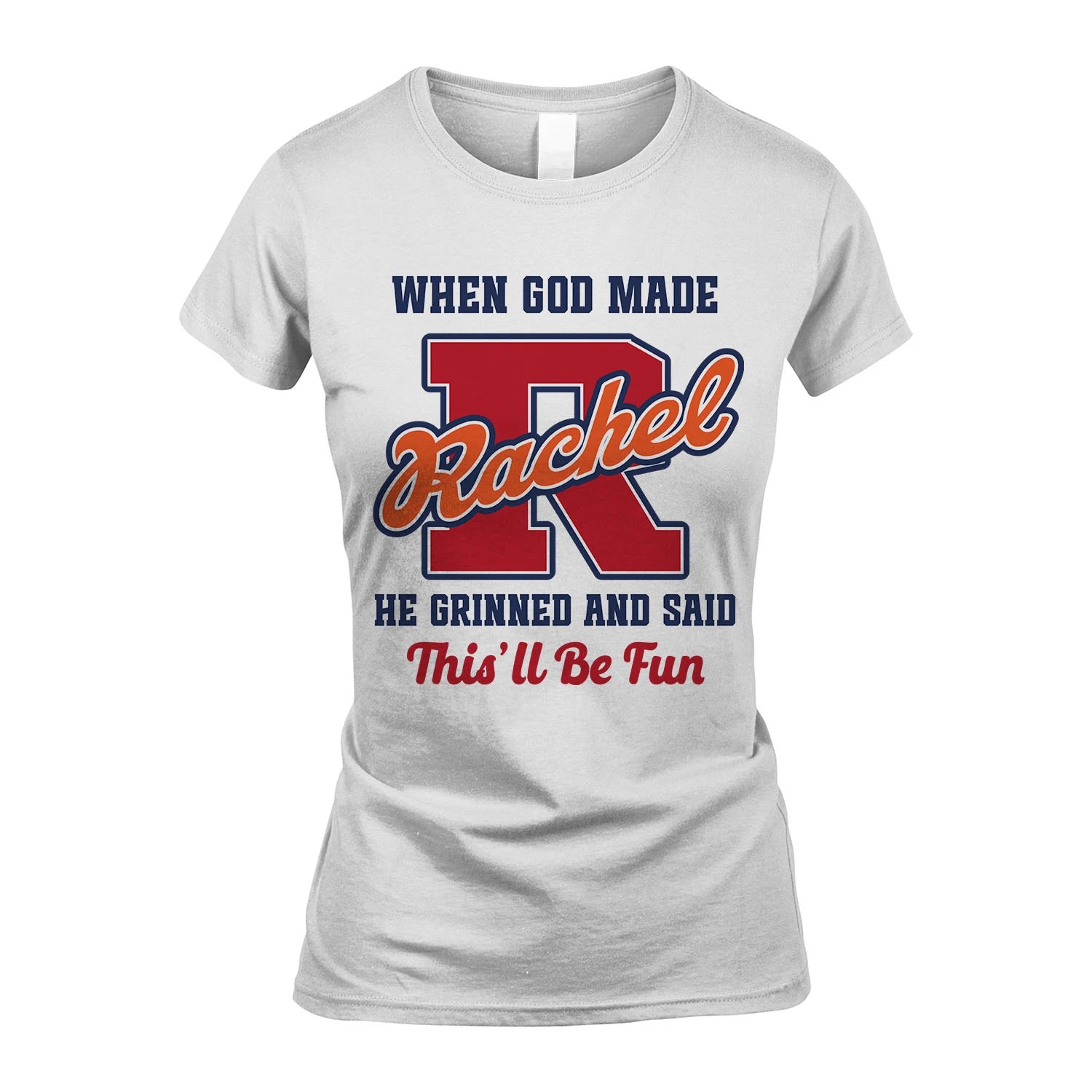 God Made Your Name Custom Shirt RACHEL M1-16