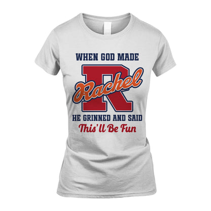 God Made Your Name Custom Shirt RACHEL M1-16