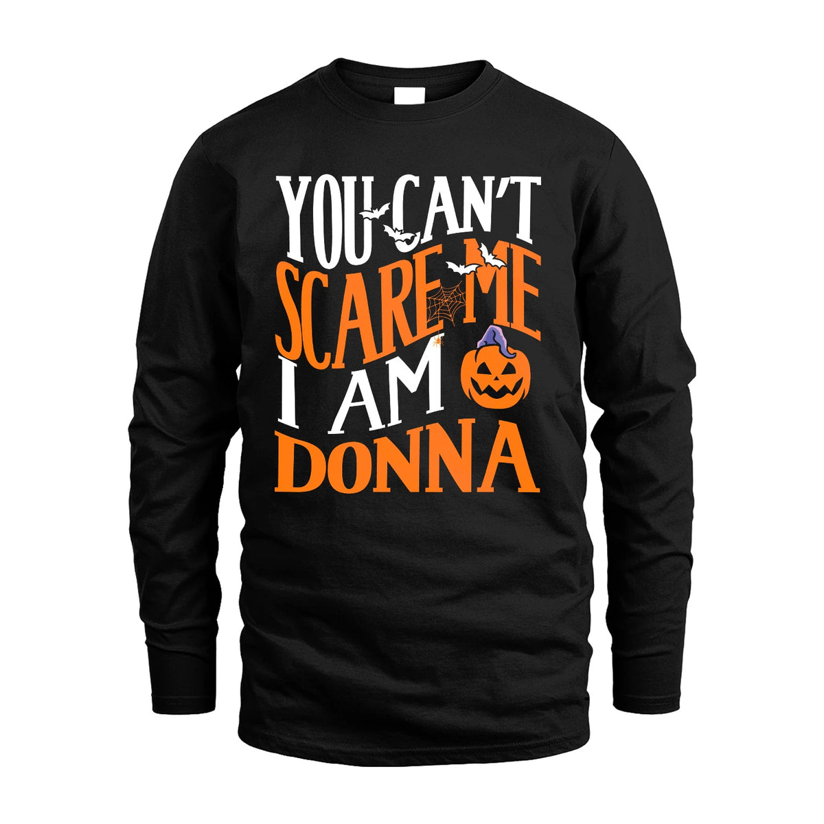 You Can't Scare Me I Am Funny Halloween Shirt DONNA M1-45