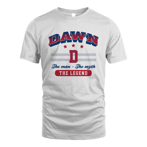 The Man The Myth The Legend With Your Name Shirt DAWN M1-35