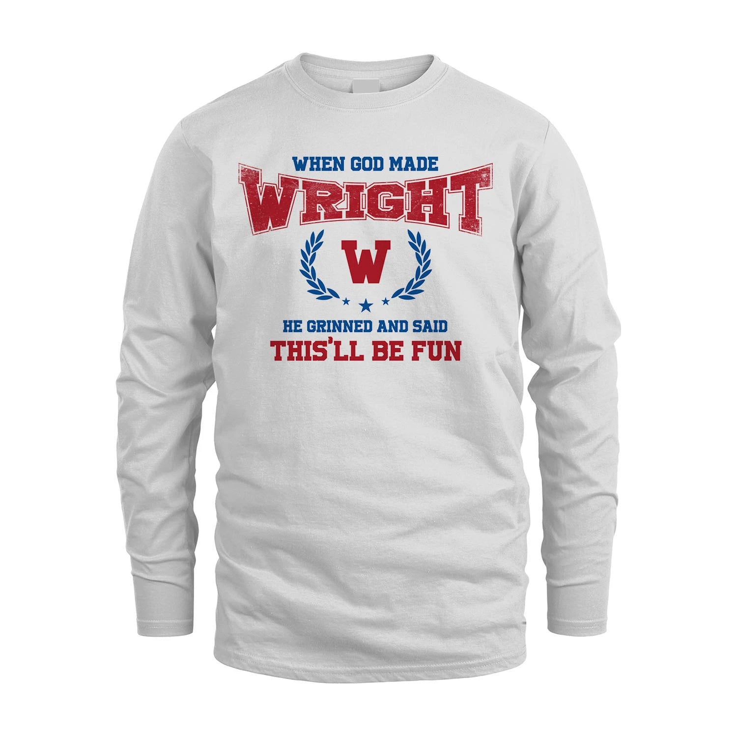 When God Made He Grinned And Said This'll Be Fun Shirt WRIGHT M1-12