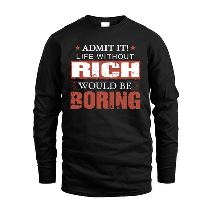 Admit It Life Without Your Name Would Be Boring Warning Shirt RICH M1-44