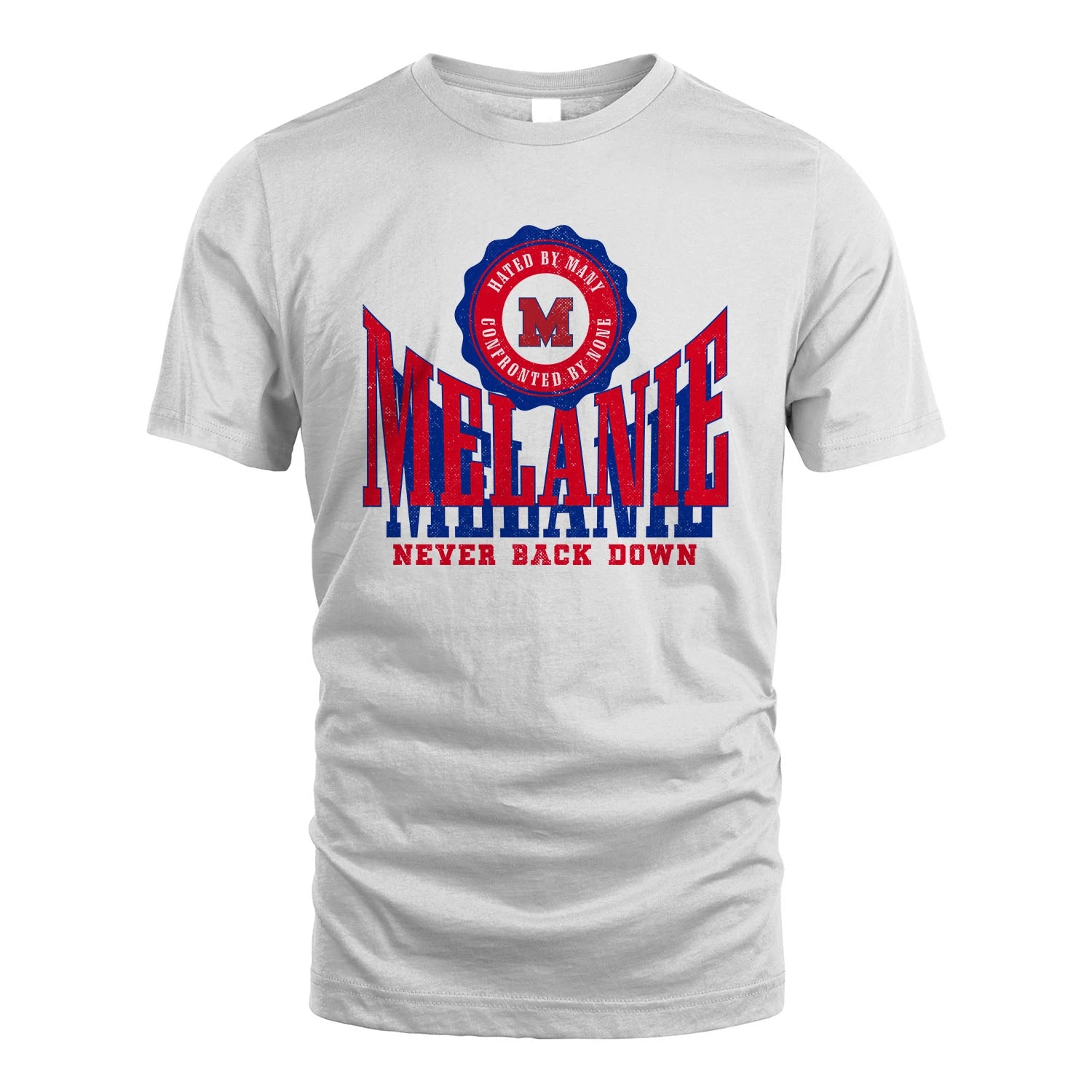 Your Name Never Back Down Shirt MELANIE M1-33