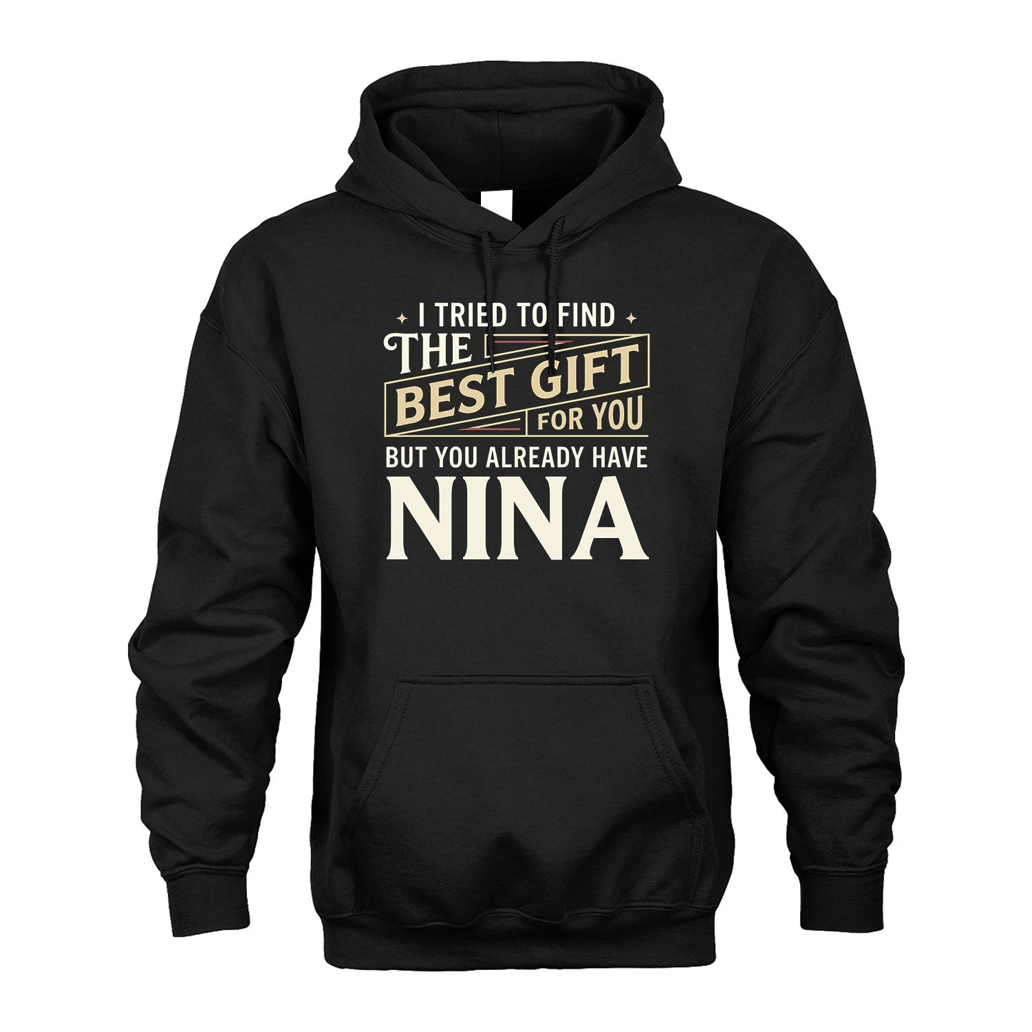 I Tried To Find The Best Gift For You Shirt NINA M1-3