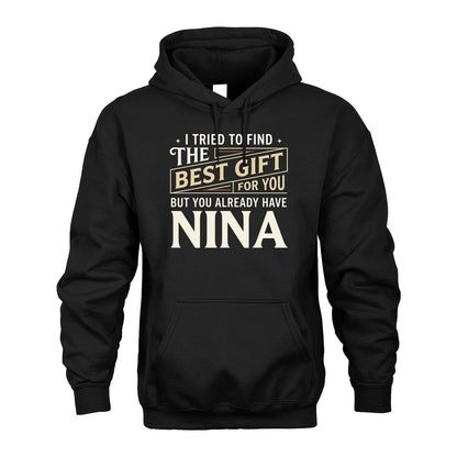 I Tried To Find The Best Gift For You Shirt NINA M1-3