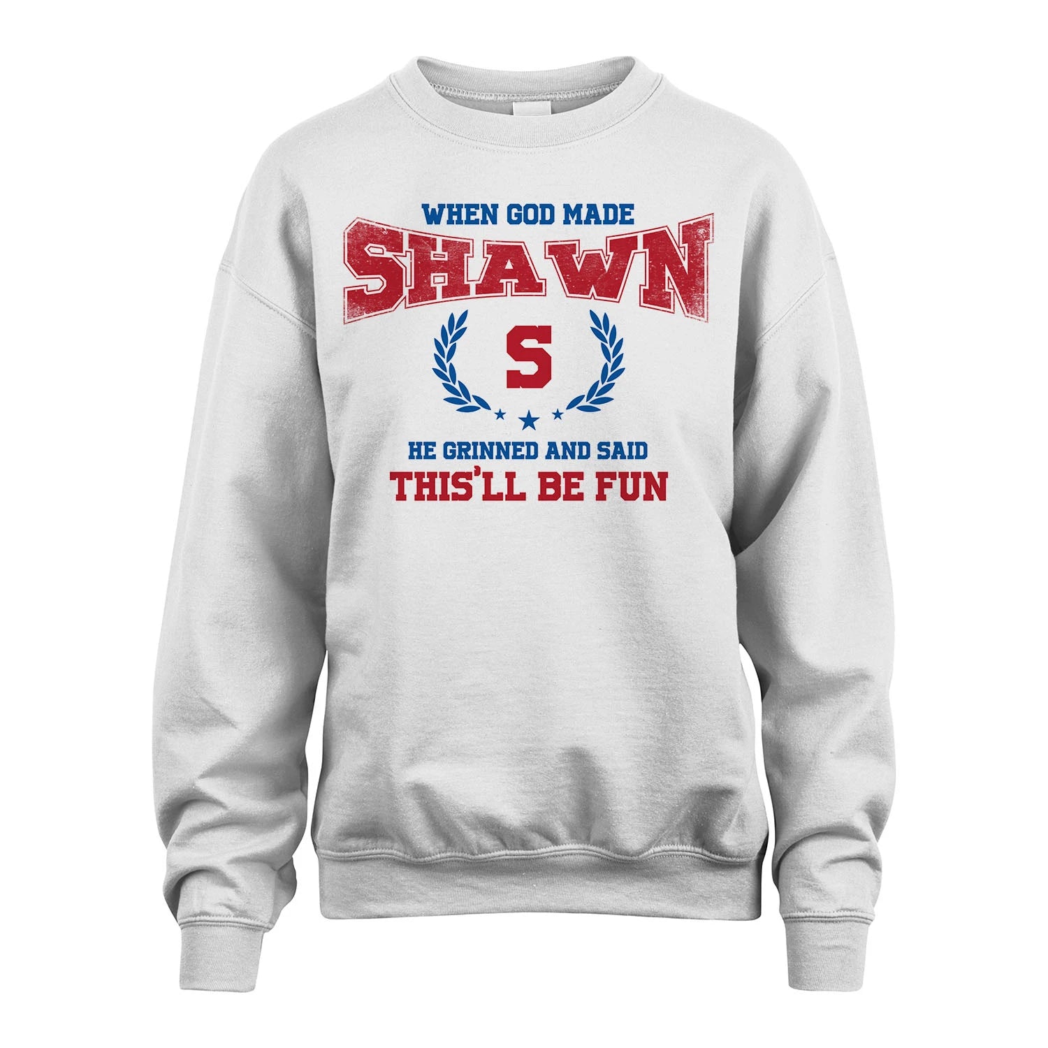 When God Made He Grinned And Said This'll Be Fun Shirt SHAWN M1-12