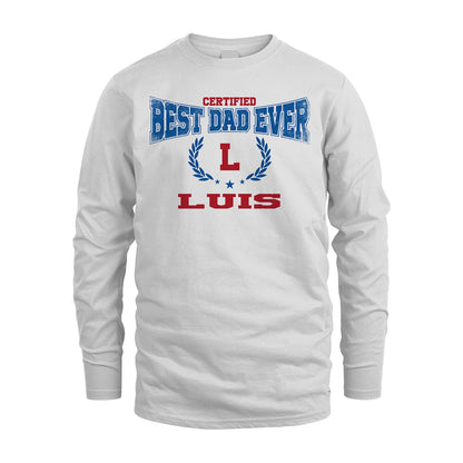 Certified Best Dad Ever Shirt LUIS M1-11