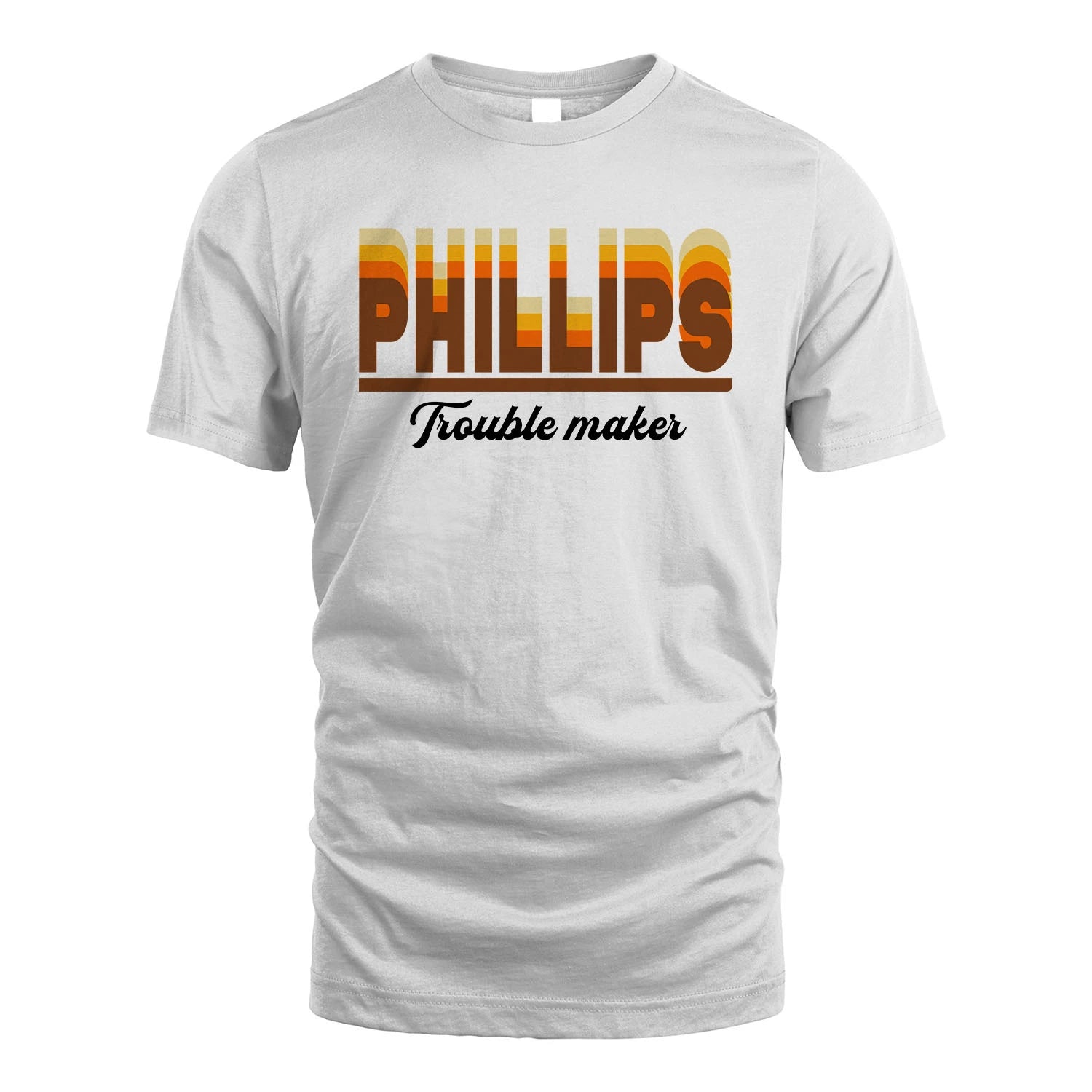 Your Name Trouble Maker Funny Shirt PHILLIPS M1-34