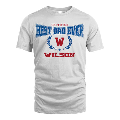 Certified Best Dad Ever Shirt WILSON M1-11