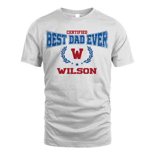 Certified Best Dad Ever Shirt WILSON M1-11