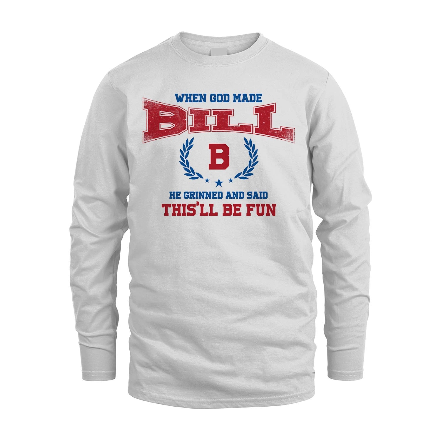 When God Made He Grinned And Said This'll Be Fun Shirt BILL M1-12