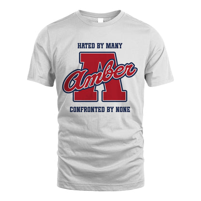 Hated By Many Confronted By None Personalized Name Shirt AMBER M1-8
