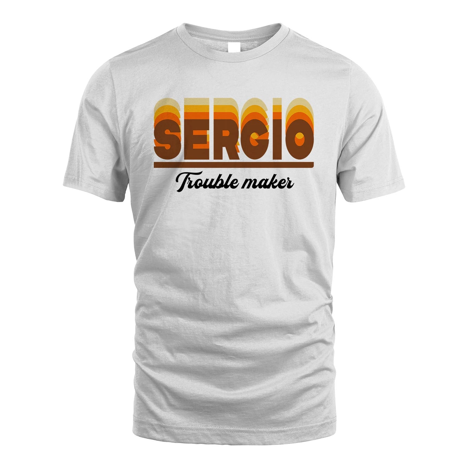 Your Name Trouble Maker Funny Shirt SERGIO M1-34