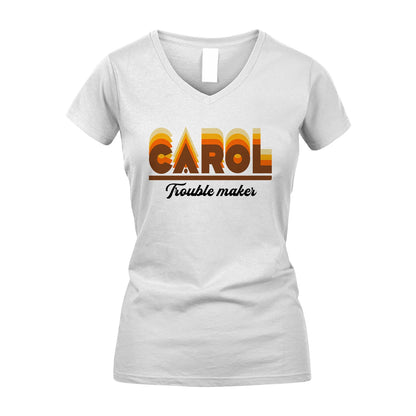 Your Name Trouble Maker Funny Shirt CAROL M1-34