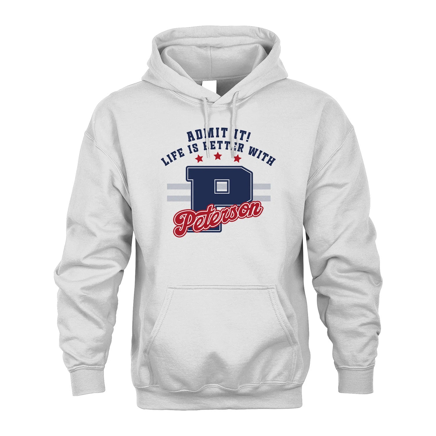Admit It Life Is Better With Your Name Custom Shirt PETERSON M1-20