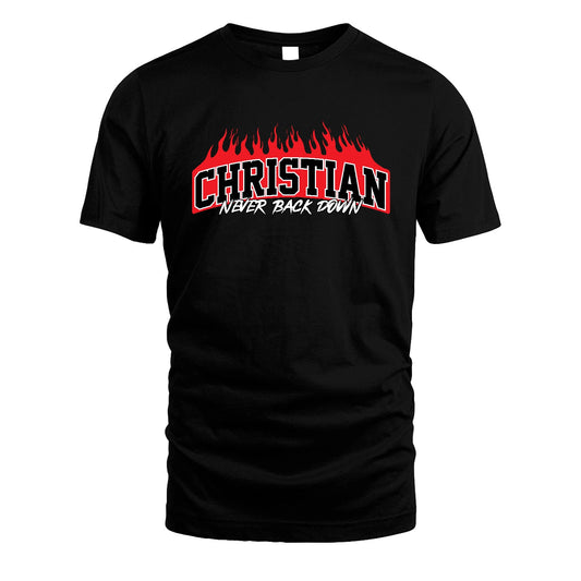 Never Back Down Your Name With Fire Shirt CHRISTIAN M1-37