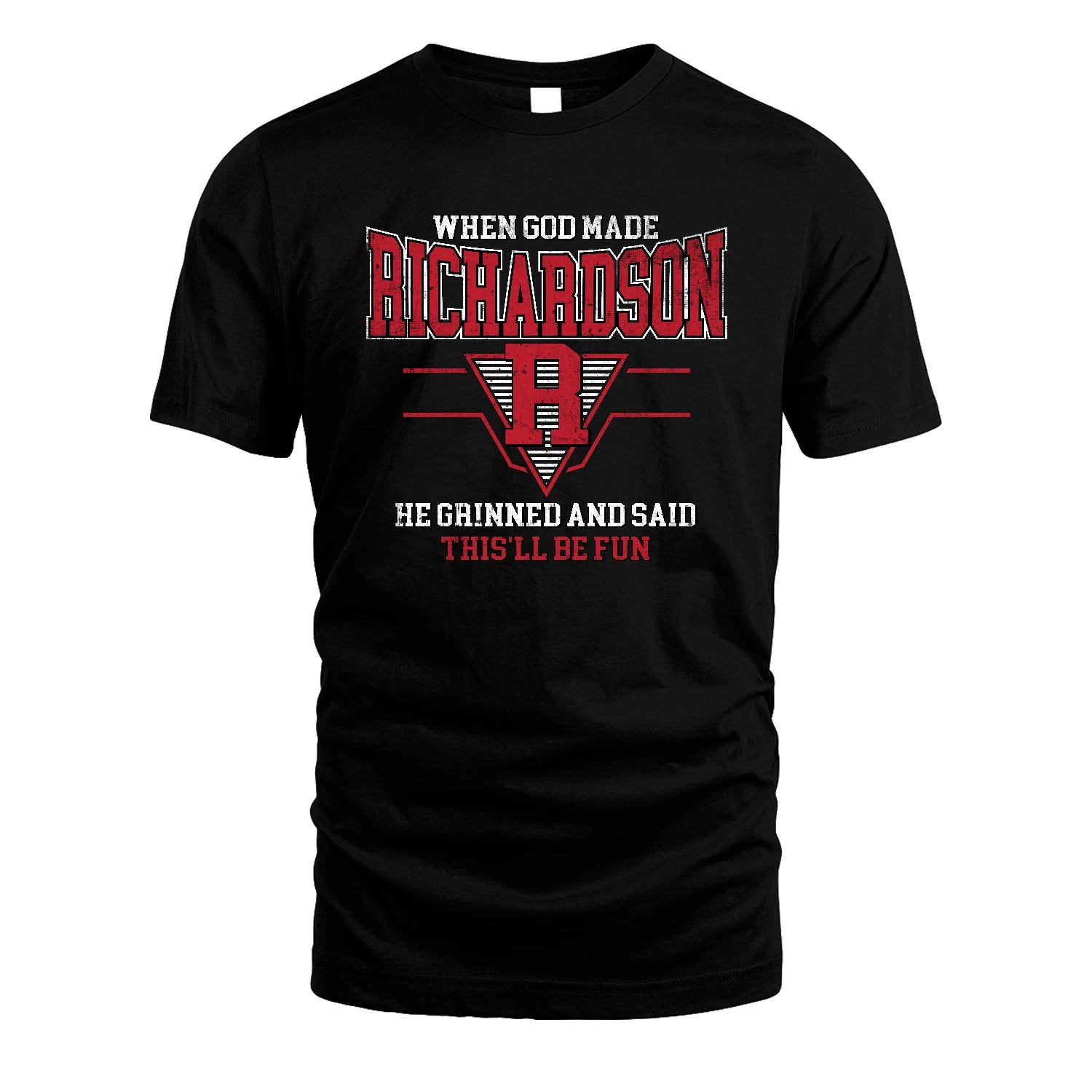 When God Made Your Name He Grinned And Said This'll Be Fun Baseball Shirt RICHARDSON M1-29