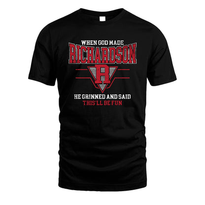 When God Made Your Name He Grinned And Said This'll Be Fun Baseball Shirt RICHARDSON M1-29