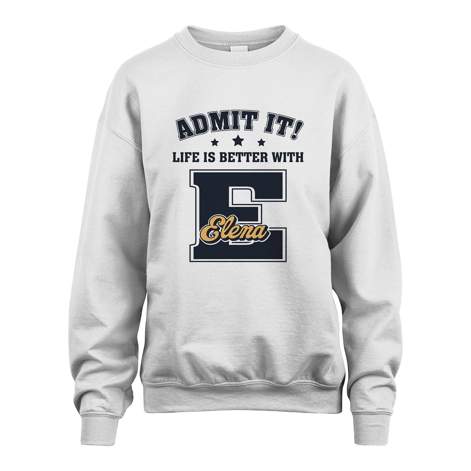 Life Is Better With Your Name Shirt ELENA M1-17