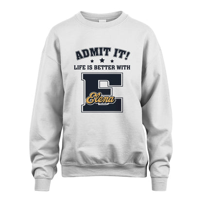Life Is Better With Your Name Shirt ELENA M1-17