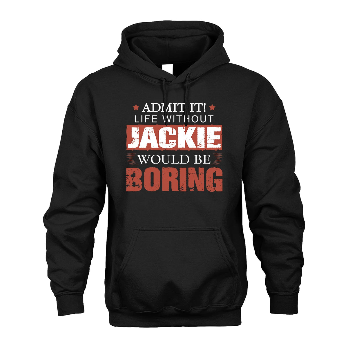 Admit It Life Without Your Name Would Be Boring Warning Shirt JACKIE M1-44