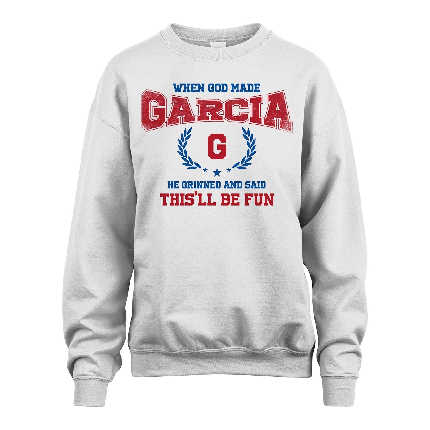 When God Made He Grinned And Said This'll Be Fun Shirt GARCIA M1-12