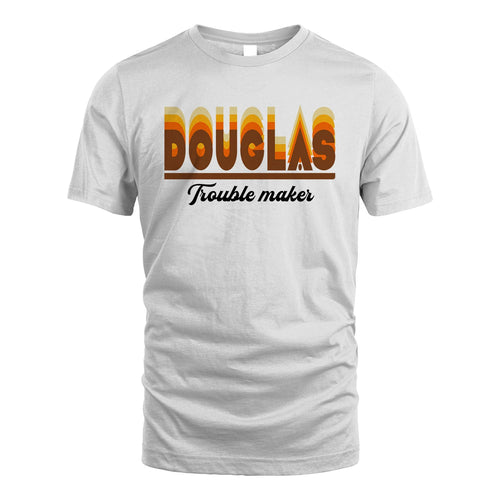 Your Name Trouble Maker Funny Shirt DOUGLAS M1-34