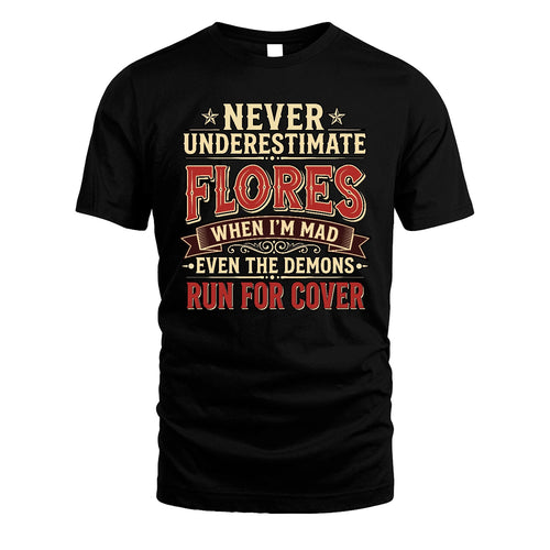 Never Underestimate When I'm Mad Shirt FLORES M1-4