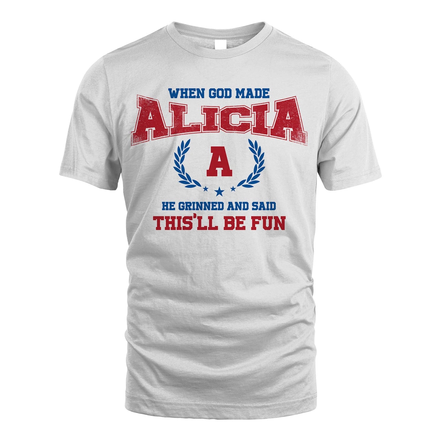 When God Made He Grinned And Said This'll Be Fun Shirt ALICIA M1-12