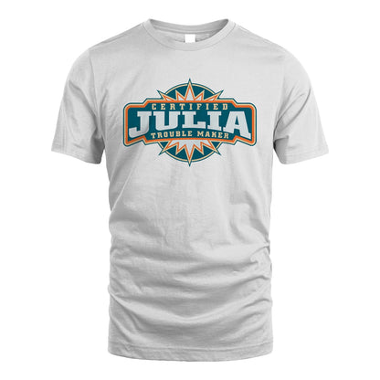 Certified Your Name Trouble Maker Shirt JULIA M1-36