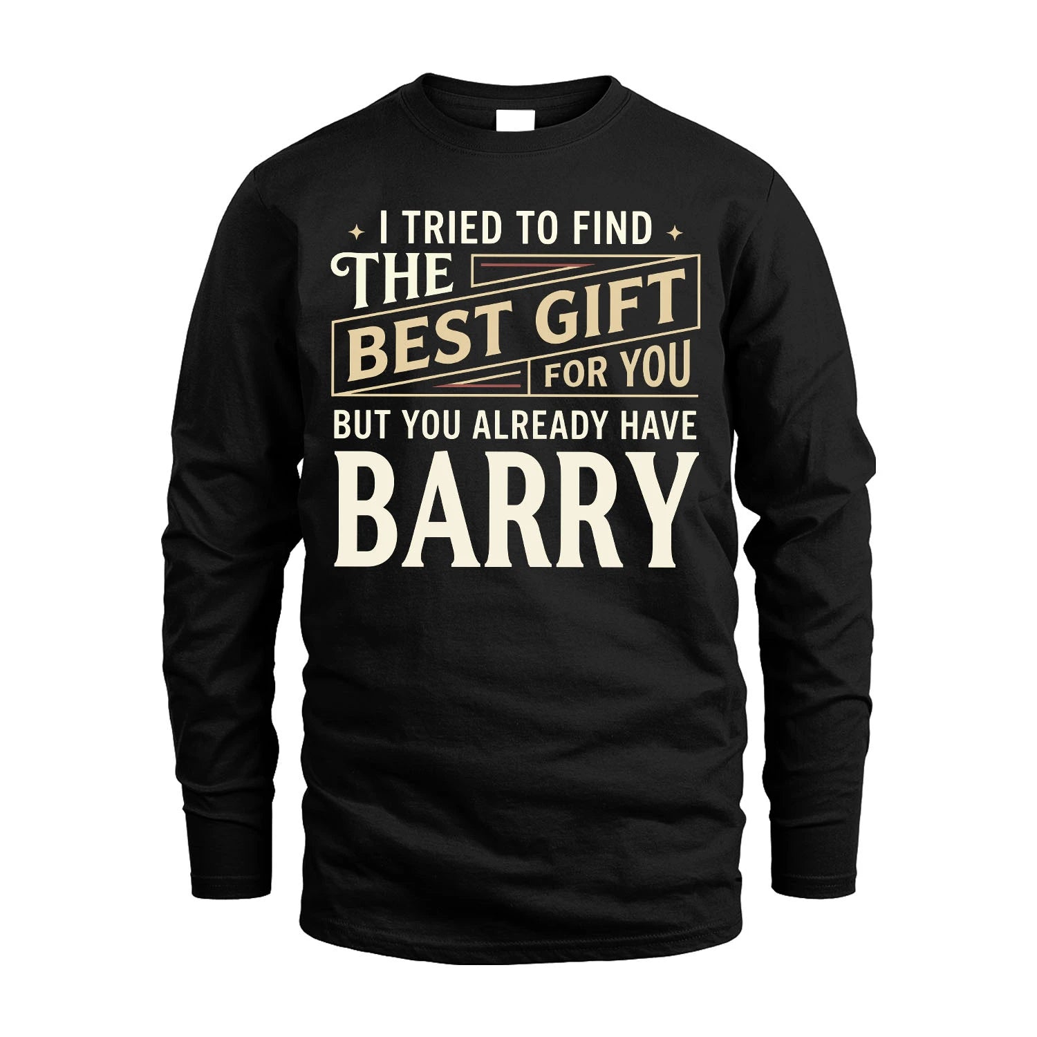 I Tried To Find The Best Gift For You Shirt BARRY M1-3