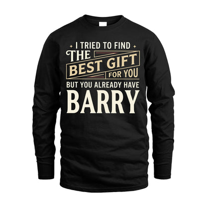 I Tried To Find The Best Gift For You Shirt BARRY M1-3