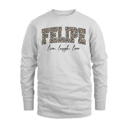 Live Laugh Love Custom Name With Leopard Pattern Shirt FELIPE M1-13