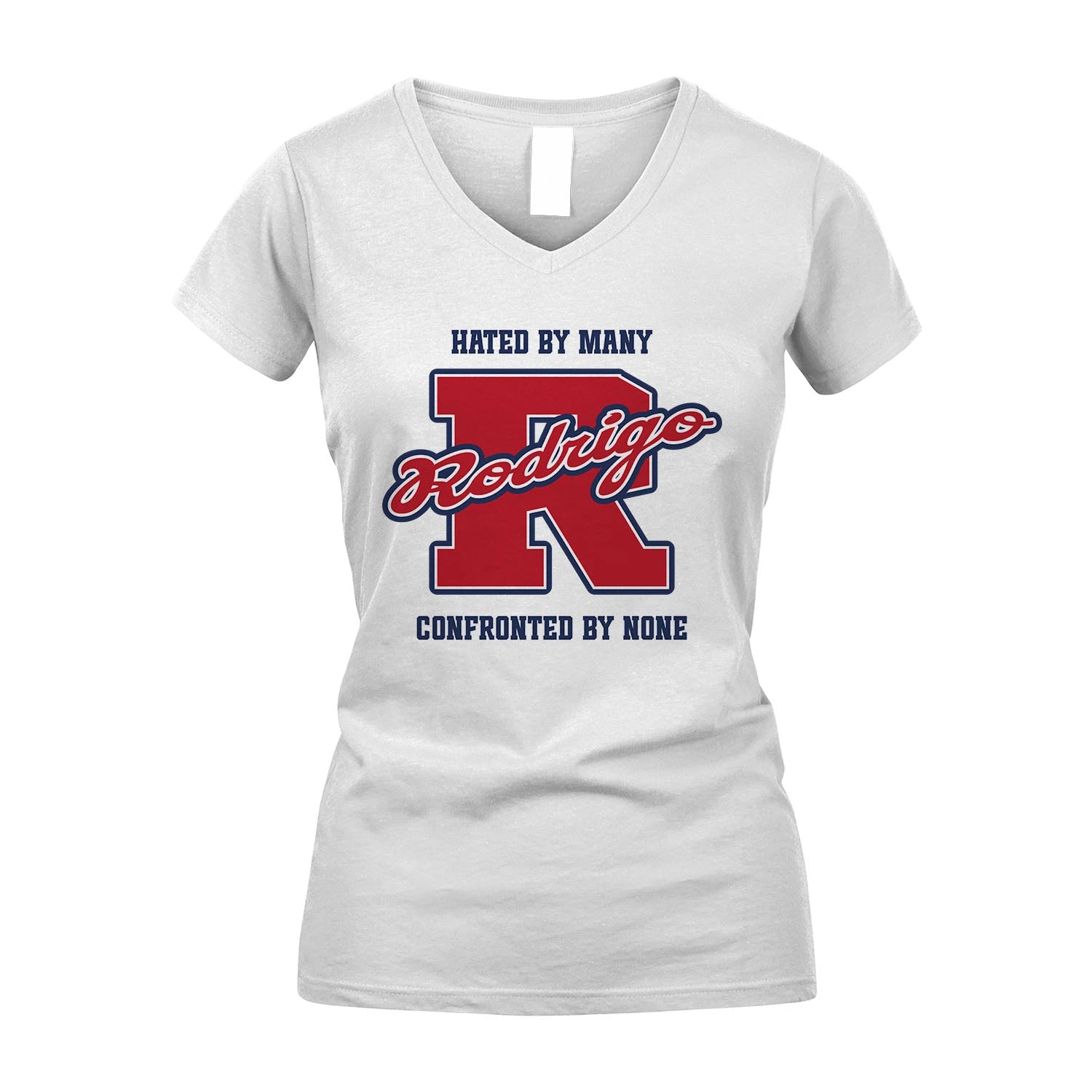 Hated By Many Confronted By None Personalized Name Shirt RODRIGO M1-8
