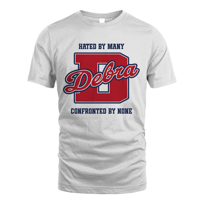 Hated By Many Confronted By None Personalized Name Shirt DEBRA M1-8