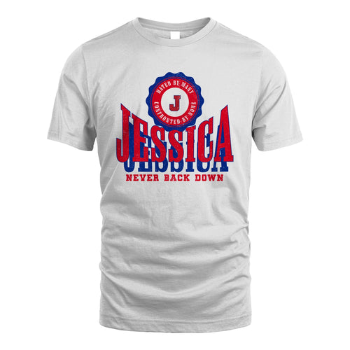 Your Name Never Back Down Shirt JESSICA M1-33