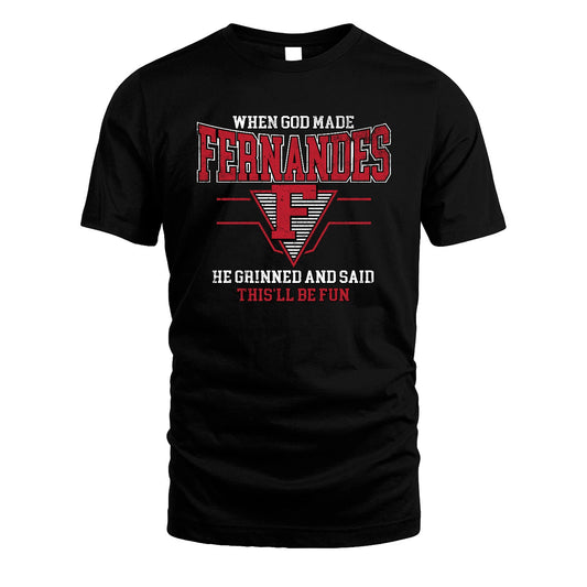 When God Made Your Name He Grinned And Said This'll Be Fun Baseball Shirt FERNANDES M1-29